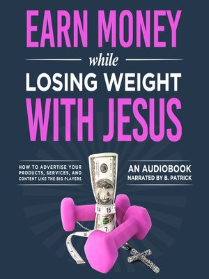 cover image of Earn Money While Losing Weight With Jesus